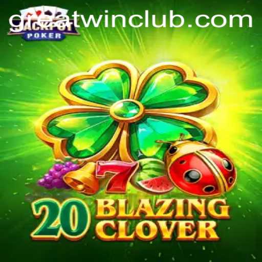 Unlocking the Thrill: 20BlazingClover and the Exciting GreatWin Experience