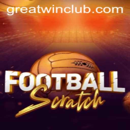 Experience the Excitement of FootballScratch: Your Guide to GreatWin