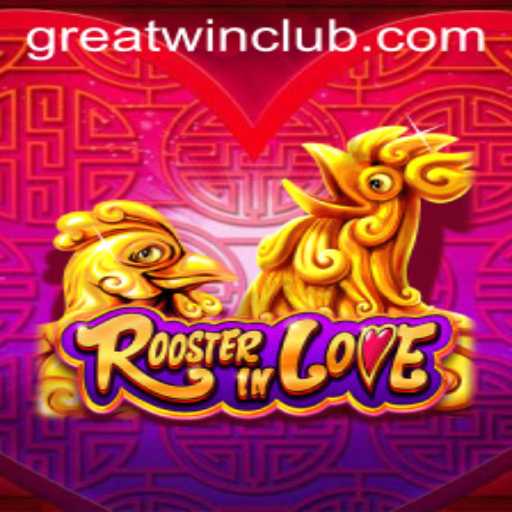 Unveiling RoosterInLove: The Game That Captivates Hearts with GreatWin