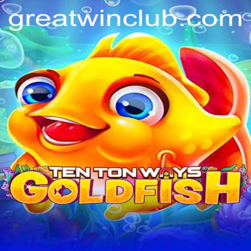 Exploring TenTonWaysGoldfish: A GreatWin Adventure